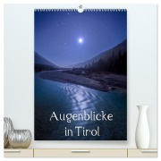 Cover-Bild zum Titel 'Augenblicke in Tirol (hochwertiger Premium Wandkalender 2026 DIN A2 hoch), Kunstdruck in Hochglanz' von 'Florian Mauerhofer'