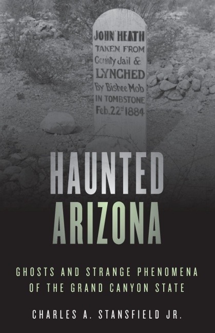 Haunted Arizona - Charles A. Stansfield