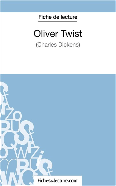 Oliver Twist de Charles Dickens (Fiche de lecture) - Vanessa Grosjean, Fichesdelecture