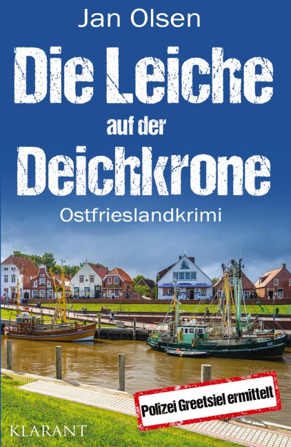 Die Leiche auf der Deichkrone. Ostfrieslandkrimi - Jan Olsen