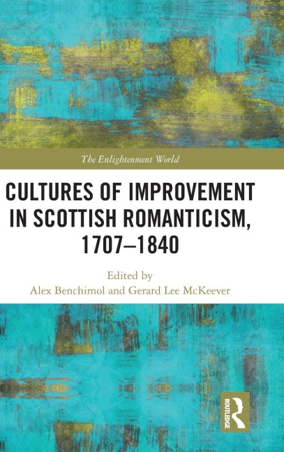 Cultures of Improvement in Scottish Romanticism, 1707-1840 - 