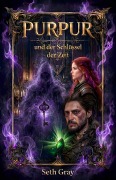 Cover-Bild zum Titel 'Purpur und der Schlüssel der Zeit' von 'Seth Gray'