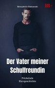 Cover-Bild zum Titel 'Der Vater meiner Schulfreundin' von 'Bernadette Binkowski'