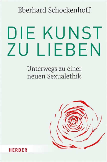 Die Kunst zu lieben - Eberhard Schockenhoff