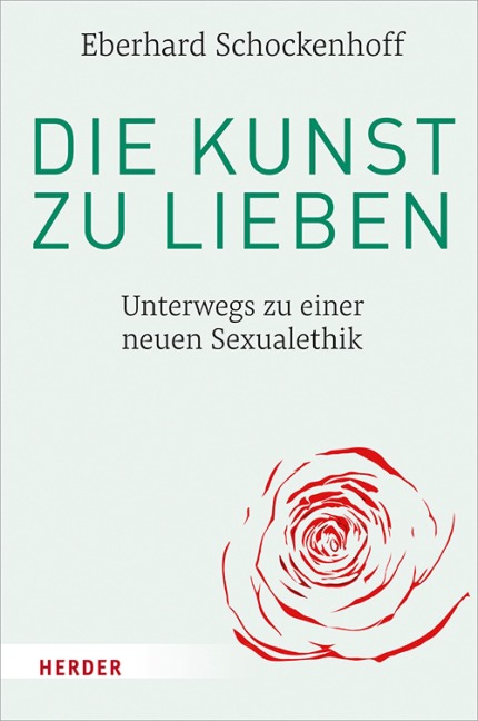 Die Kunst zu lieben - Eberhard Schockenhoff