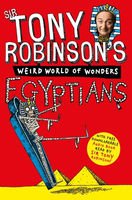 Tony Robinson's Weird World of Wonders! Egyptians - Tony Robinson