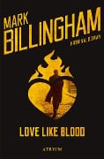Cover-Bild zum Titel 'Love like blood' von 'Mark Billingham'