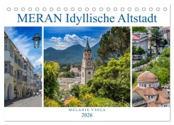 Cover-Bild zum Titel 'MERAN Idyllische Altstadt (Tischkalender 2026 DIN A5 quer), CALVENDO Monatskalender' von 'Melanie Viola'