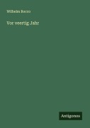 Cover-Bild zum Titel 'Vor veertig Jahr' von 'Wilhelm Rocco'