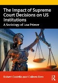 Cover-Bild zum Titel 'The Impact of Supreme Court Decisions on US Institutions' von 'Robert Costello, Colleen Eren'