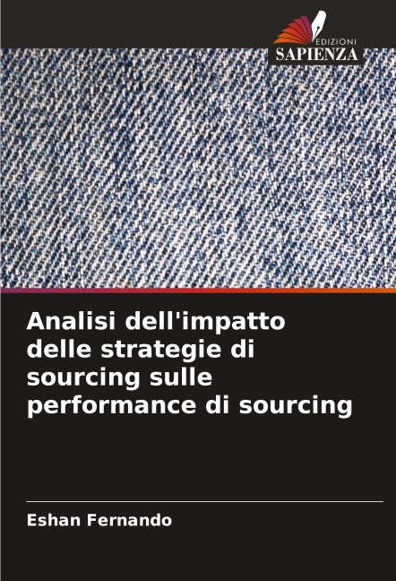 Analisi dell'impatto delle strategie di sourcing sulle performance di sourcing - Eshan Fernando
