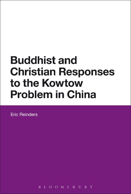 Buddhist and Christian Responses to the Kowtow Problem in China - Eric Reinders