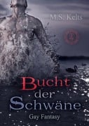 Bucht der Schwäne - M. S. Kelts