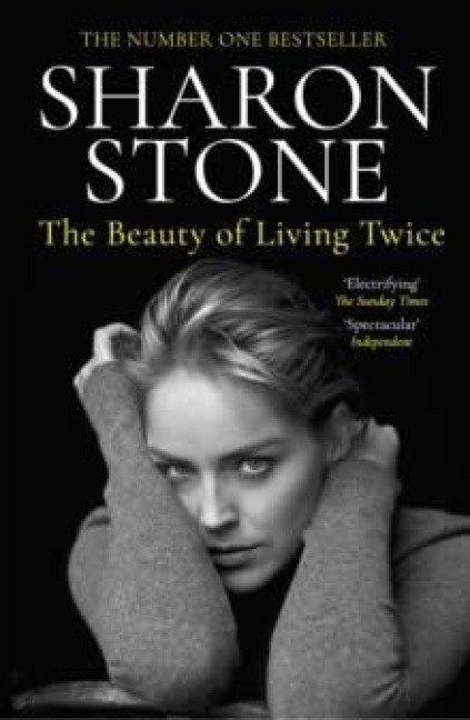 The Beauty of Living Twice - Sharon Stone