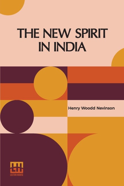 The New Spirit In India - Henry Woodd Nevinson