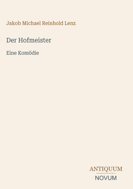 Der Hofmeister - Jakob Michael Reinhold Lenz