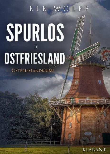 Spurlos in Ostfriesland. Ostfrieslandkrimi - Ele Wolff