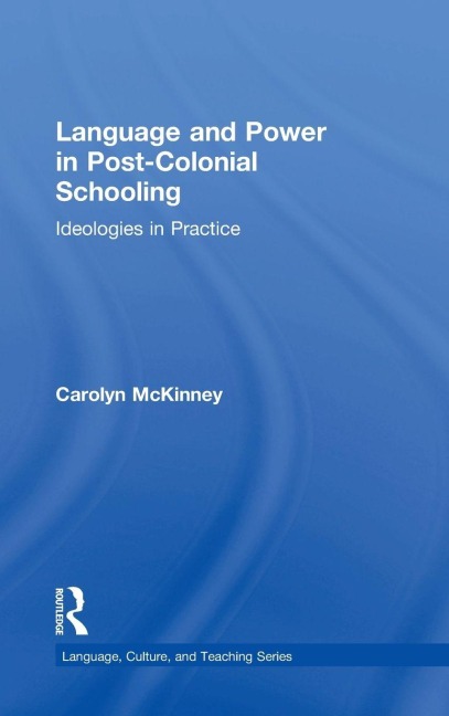 Language and Power in Post-Colonial Schooling - Carolyn Mckinney