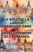 Le Rôle de la Langue Française Dans le Développement de l'Espagnol - Maia Tobares