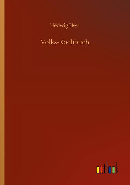 Volks-Kochbuch - Hedwig Heyl