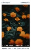 Cover-Bild zum Titel 'Arten des Lebendigseins' von 'Baptiste Morizot'