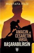 Cover-Bild zum Titel 'Amacin ve Cesaretin Varsa Basarabilirsin' von 'Mustafa Filiz'