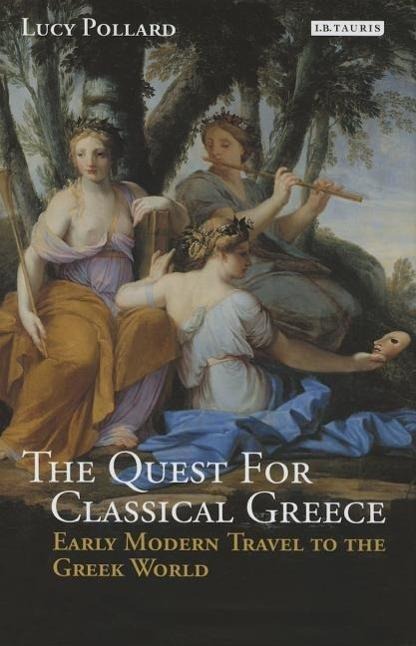 The Quest for Classical Greece - Lucy Pollard