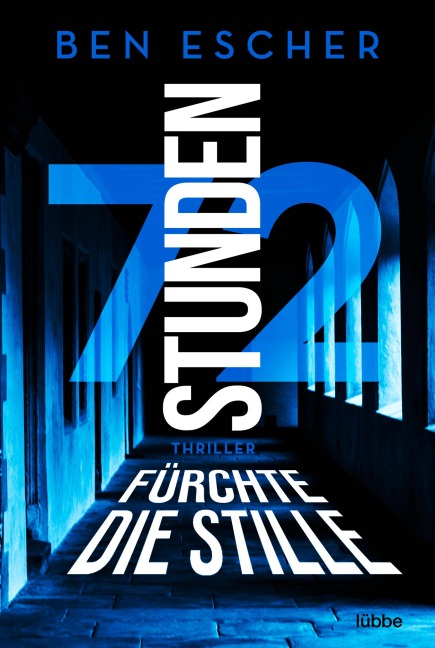 72 Stunden - Fürchte die Stille - Ben Escher
