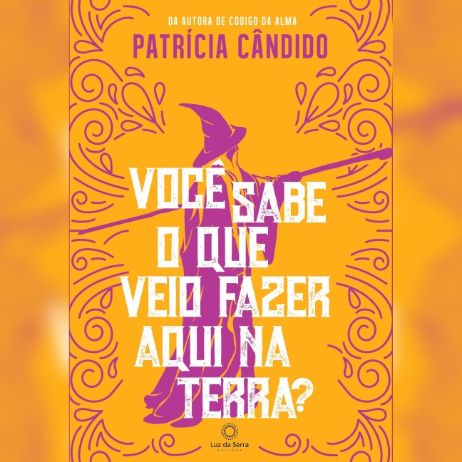 Você sabe o que veio fazer aqui na terra? - Patrícia Cândido
