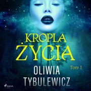 Cover-Bild zum Titel 'Kropla ¿ycia' von 'Oliwia Tybulewicz'