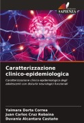 Cover-Bild zum Titel 'Caratterizzazione clinico-epidemiologica' von 'Yaimara Dorta Correa, Juan Carlos Cruz Robaina, Duvania Alcantara Castaño'