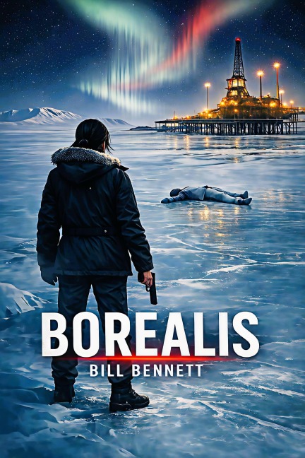 BOREALIS (Ein Mystery-Thriller mit Ava Martinez, #2) - Bill Bennett