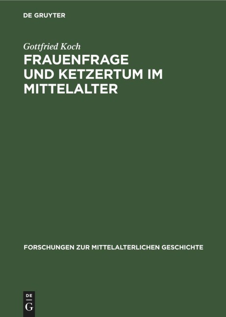 Frauenfrage und Ketzertum im Mittelalter - Gottfried Koch
