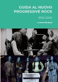 Guida al Nuovo Progressive Rock 1990-2008 - Lorenzo Barbagli