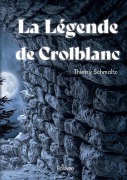 Cover-Bild zum Titel 'La Légende de Crolblanc' von 'Thierry Schmaltz'