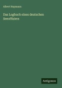 Cover-Bild zum Titel 'Das Logbuch eines deutschen Seeoffiziers' von 'Albert Hopmann'