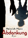 Cover-Bild zum Titel 'Abdankung' von 'Heinrich Mann'