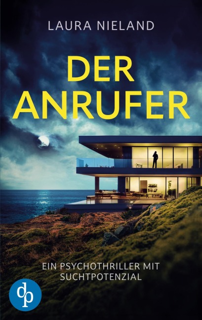 Der Anrufer | Ein Psychothriller mit Suchtpotenzial - Laura Nieland