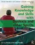 Gaining Knowledge and Skills with Dyslexia and other SpLDs - Ginny Stacey, Sally Fowler