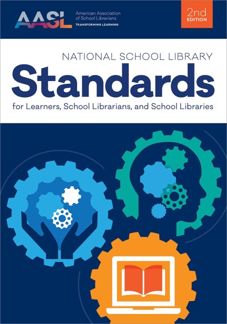 National School Library Standards for Learners, School Librarians, and School Libraries - American Association of School Librarians