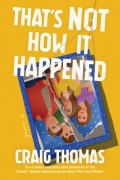 Cover-Bild zum Titel 'That's Not How It Happened' von 'Craig Thomas'