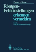 Cover-Bild zum Titel 'Röntgen-Fehleinstellungen' von 'E. A. Zimmer, M. Zimmer-Brossy'