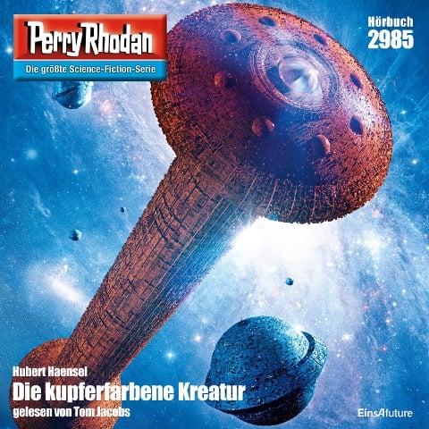 Perry Rhodan 2985: Die Kupferfarbene Kreatur - Hubert Haensel