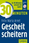  30 Minuten Gescheit scheitern