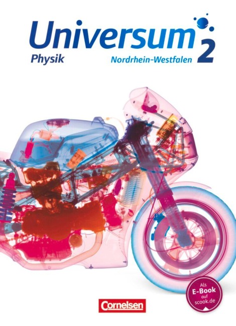Universum Physik - Sekundarstufe I Band 2 - Nordrhein-Westfalen - Schülerbuch - Ana Alboteanu-Schirner, Ralf Buric, Christian Burisch, Anneke Emse, Eva-Maria Geck-Hill