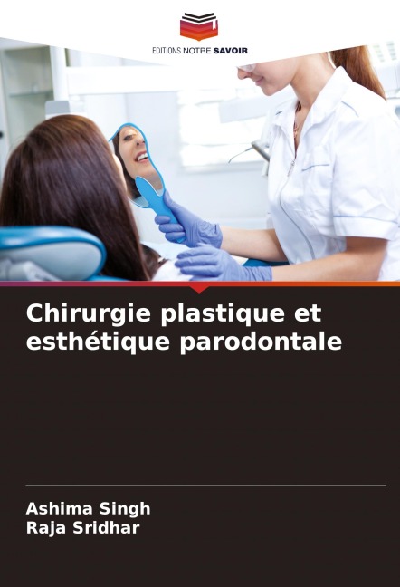Chirurgie plastique et esthétique parodontale - Ashima Singh, Raja Sridhar