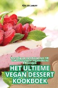 HET ULTIEME VEGAN DESSERT KOOKBOEK - Kim de Leeuw