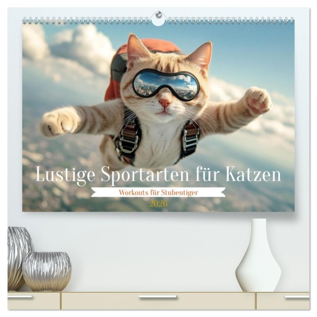 Lustige Sportarten für Katzen (hochwertiger Premium Wandkalender 2026 DIN A2 quer), Kunstdruck in Hochglanz - Daniela Tapper