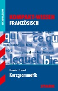 Cover-Bild zum Titel 'Kompakt-Wissen Gymnasium - Französisch Kurzgrammatik' von 'Andrea Borneis, Friedrich Frenzel'