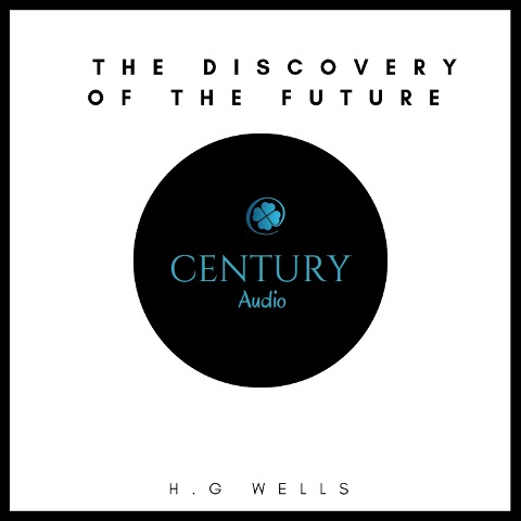 The Discovery Of The Future - H. G. Wells